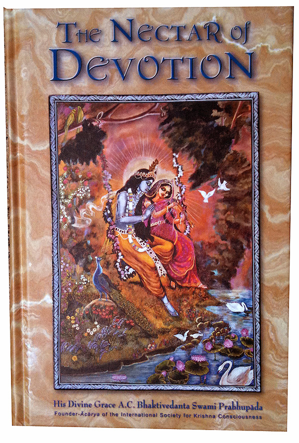 The Nectar of Devotion (Bhakti-rasamrta-sindhu) by Srila Rupa Gosvami